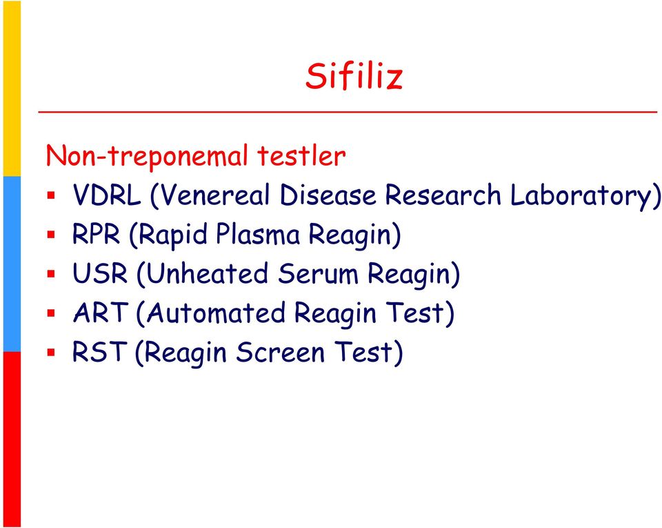 Plasma Reagin) USR (Unheated Serum Reagin)