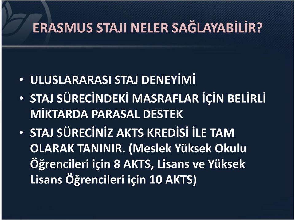 MİKTARDA PARASAL DESTEK STAJ SÜRECİNİZ AKTS KREDİSİ İLE TAM OLARAK