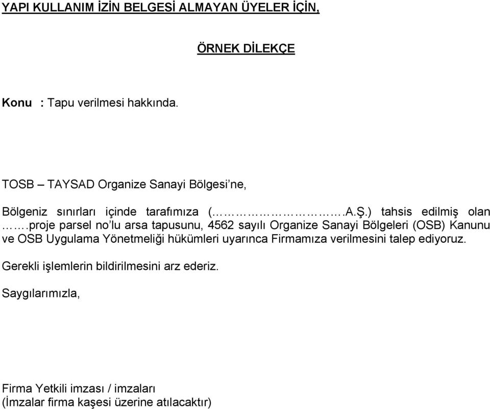 proje parsel no lu arsa tapusunu, 4562 sayılı Organize Sanayi Bölgeleri (OSB) Kanunu ve OSB Uygulama Yönetmeliği hükümleri