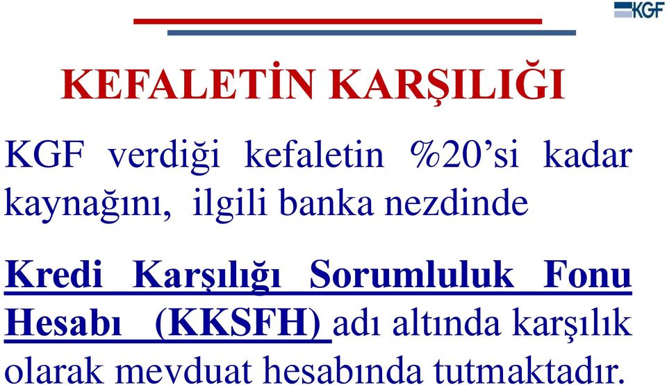 Karşılığı Sorumluluk Fonu Hesabı (KKSFH) adı