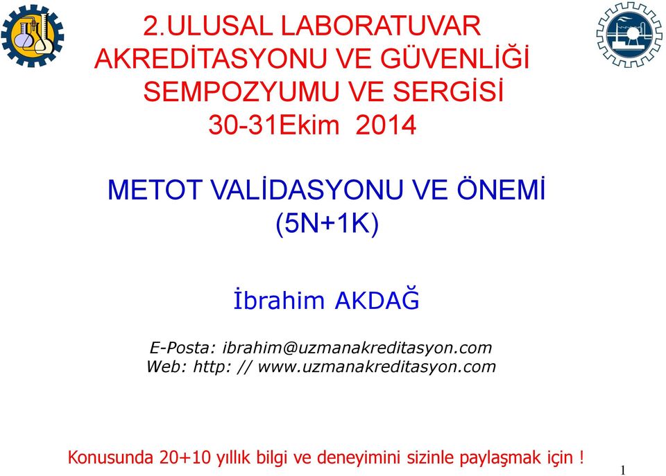 E-Posta: ibrahim@uzmanakreditasyon.com Web: http: // www.