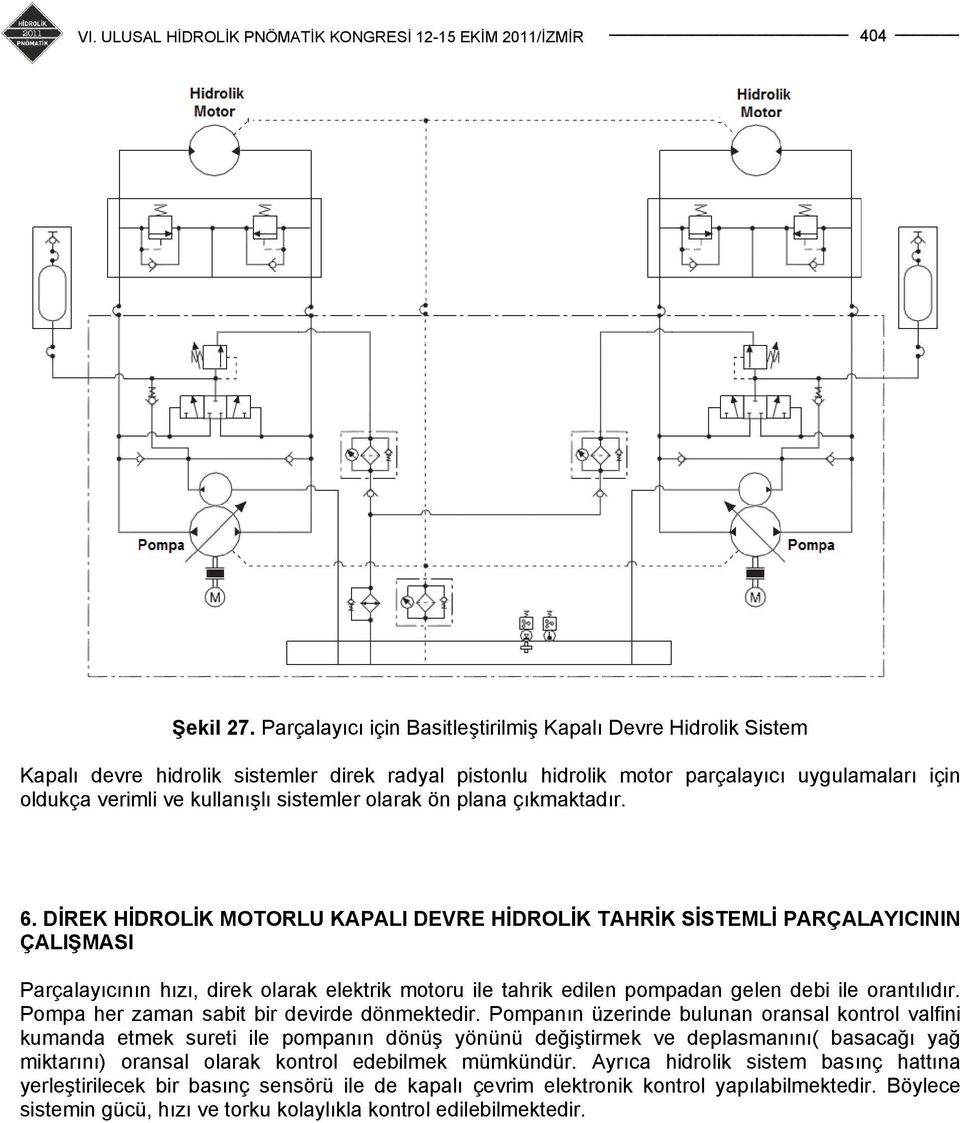 sistemler olarak ön plana çıkmaktadır. 6.