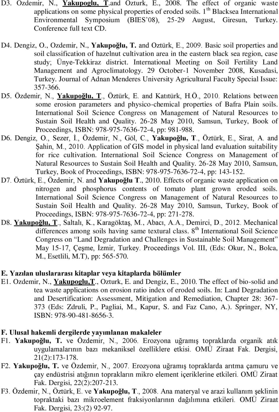 Basic soil properties and soil classification of hazelnut cultivation area in the eastern black sea region, case study; Ünye-Tekkiraz district.