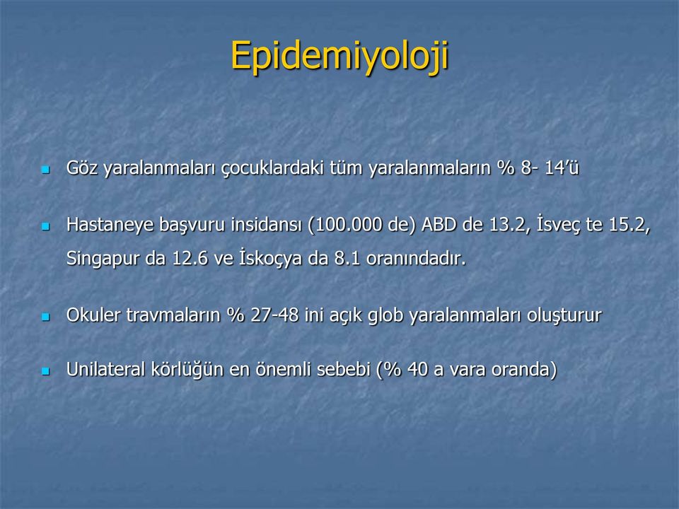 2, Singapur da 12.6 ve İskoçya da 8.1 oranındadır.