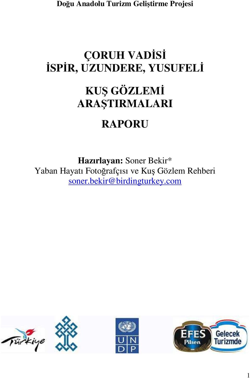 RAPORU Hazırlayan: Soner Bekir* Yaban Hayatı