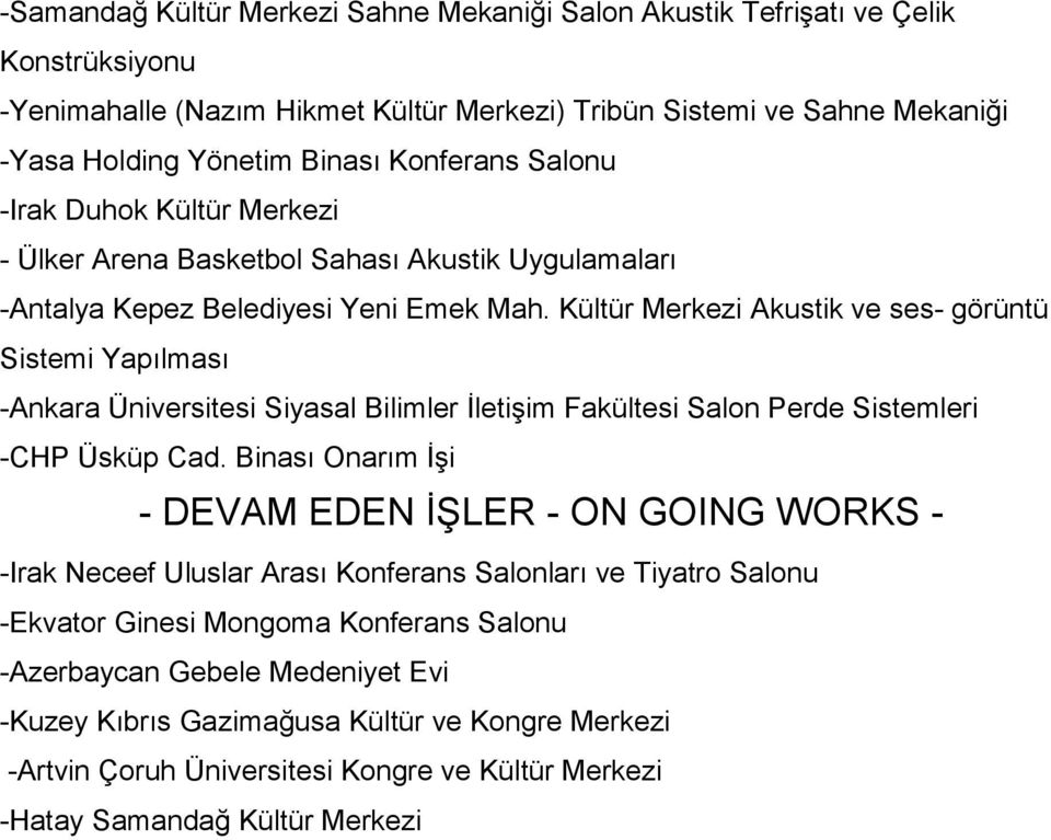 Kültür Merkezi Akustik ve ses- görüntü Sistemi Yapılması -Ankara Üniversitesi Siyasal Bilimler İletişim Fakültesi Salon Perde -CHP Üsküp Cad.