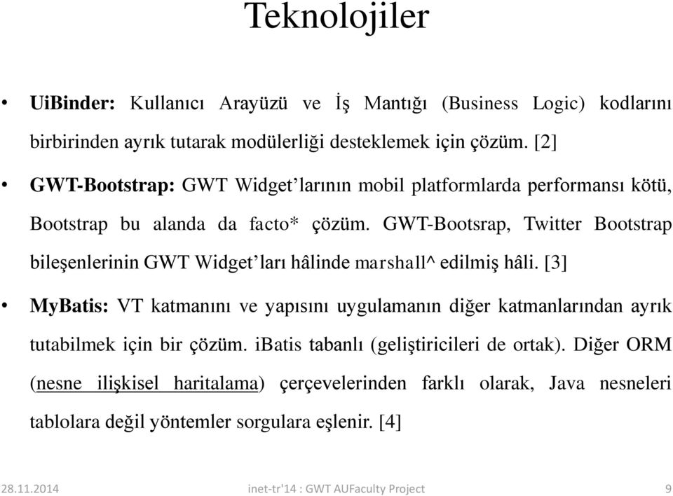 GWT-Bootsrap, Twitter Bootstrap bileşenlerinin GWT Widget ları hâlinde marshall^ edilmiş hâli.