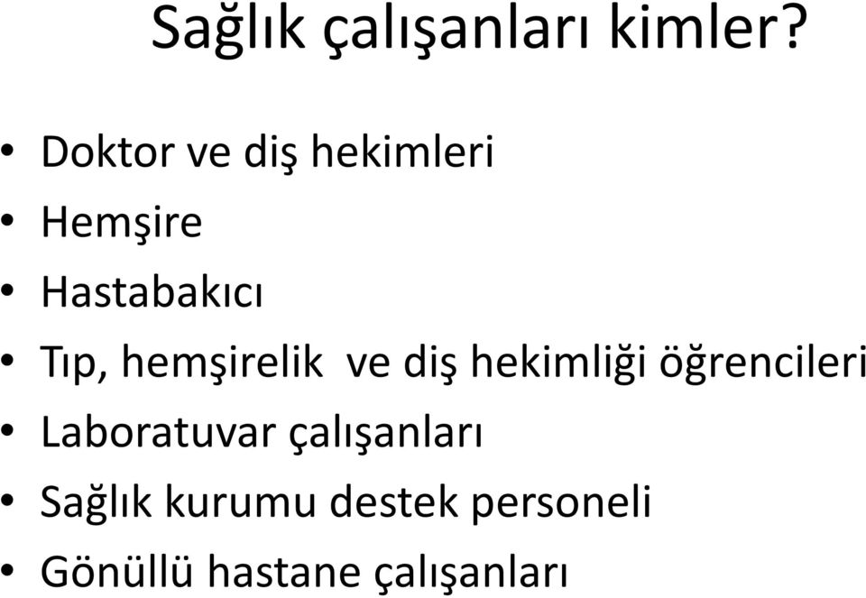 hemşirelik ve diş hekimliği öğrencileri