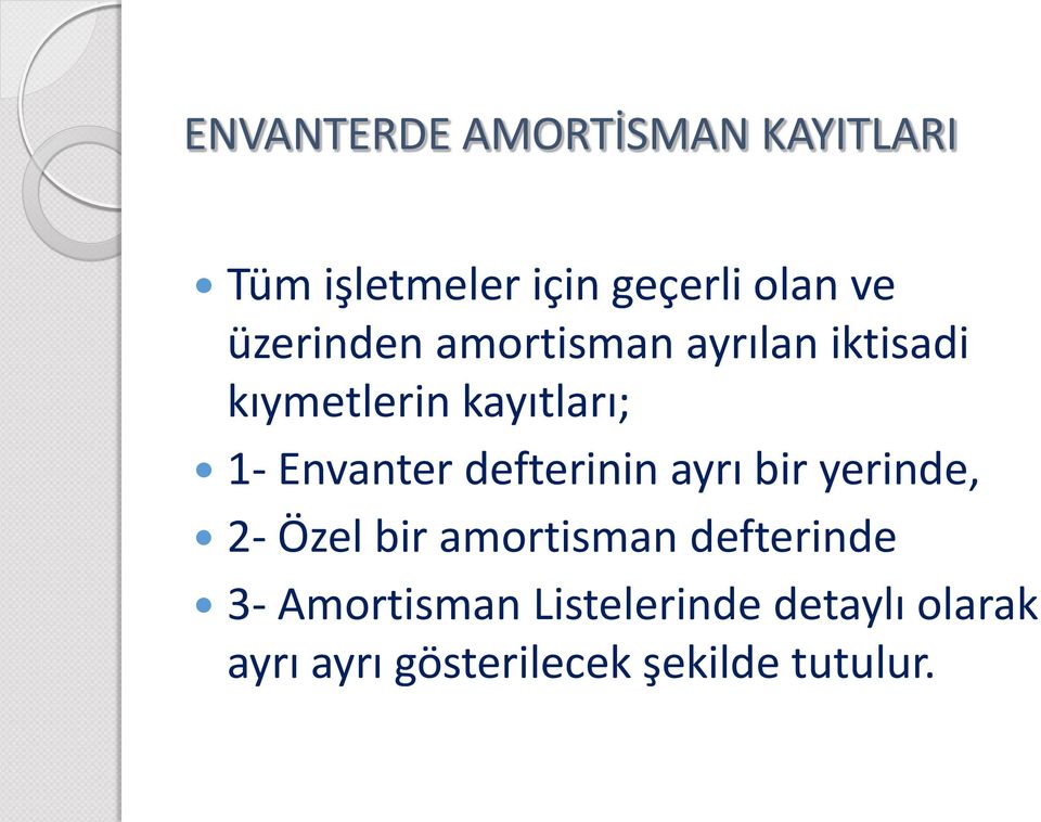 Envanter defterinin ayrı bir yerinde, 2- Özel bir amortisman defterinde