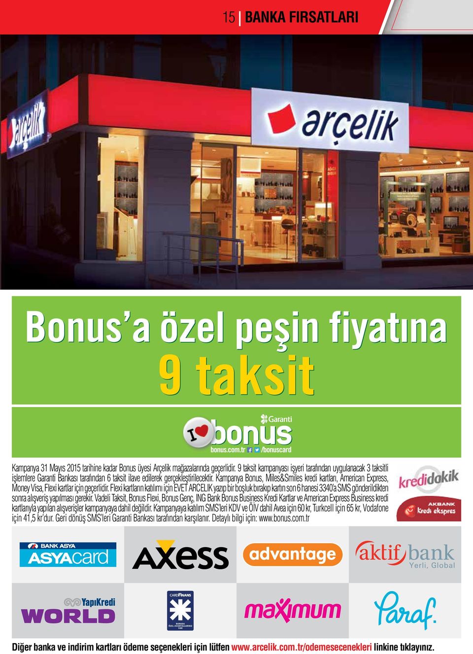 Kampanya Bonus, Miles&Smiles kredi kartları, American Express, Money Visa, Flexi kartlar için geçerlidir.