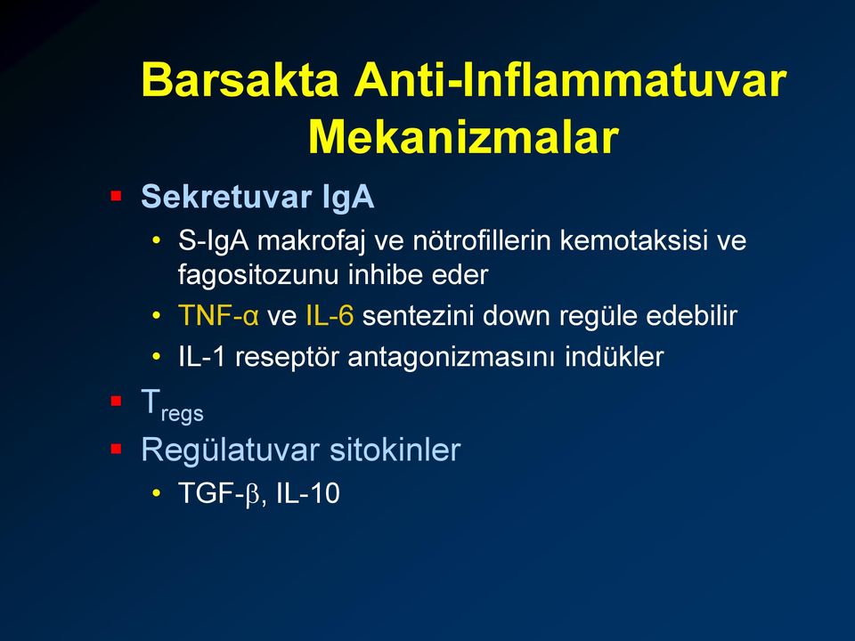 eder TNF-α ve IL-6 sentezini down regüle edebilir IL-1 reseptör