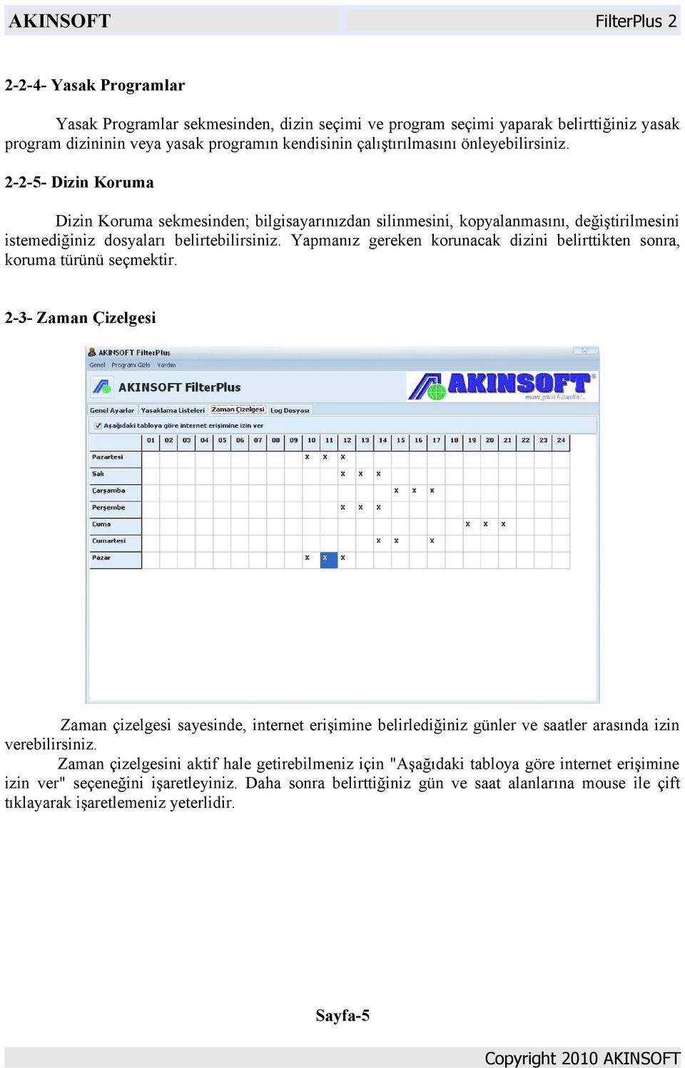 Yapmanız gereken korunacak dizini belirttikten sonra, koruma türünü seçmektir.