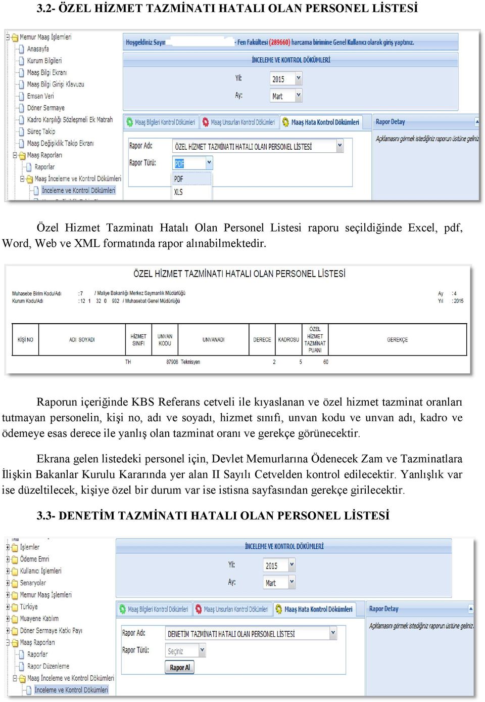 esas derece ile yanlış olan tazminat oranı ve gerekçe görünecektir.