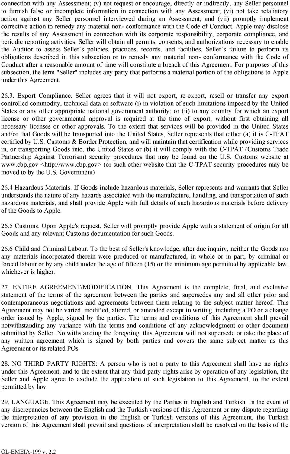 Apple may disclose the results of any Assessment in connection with its corporate responsibility, corporate compliance, and periodic reporting activities.