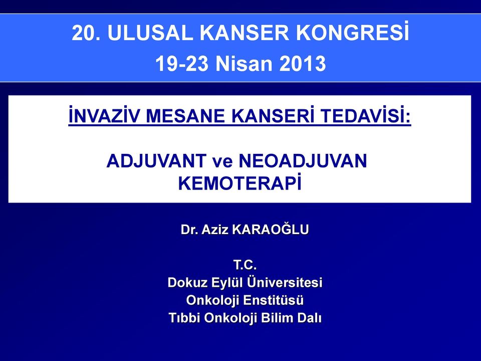 NEOADJUVAN KEMOTERAPİ Dr. Aziz KARAOĞLU T.C.