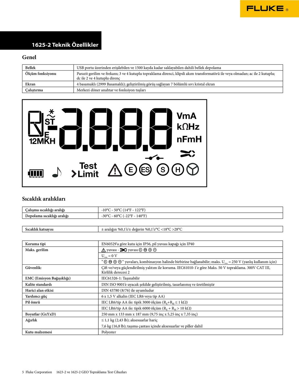 sağlayan 7 bölümlü sıvı kristal ekran Merkezi döner anahtar ve fonksiyon tuşları ST E 12MKH VmA k Hz nfmh Test Limit E ES S H Sıcaklık aralıkları Çalışma sıcaklığı aralığı Depolama sıcaklığı aralığı