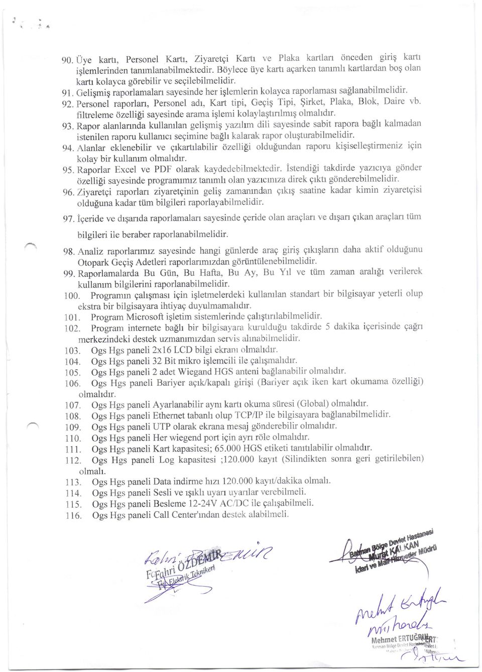 Personei raporlal, Personel adr, Kart tipi, Gegiq Tipi, $irket, Plaka, Blok, Daire vb' fi ltreleme ozelli$i sayesinde arama iglemi kola,vlaqtrnlmrq olmahdrr. 93.