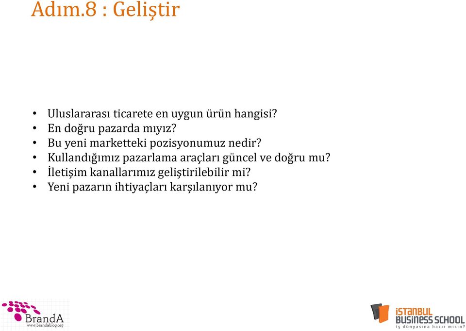 Kullandığımız pazarlama araçları güncel ve doğru mu?