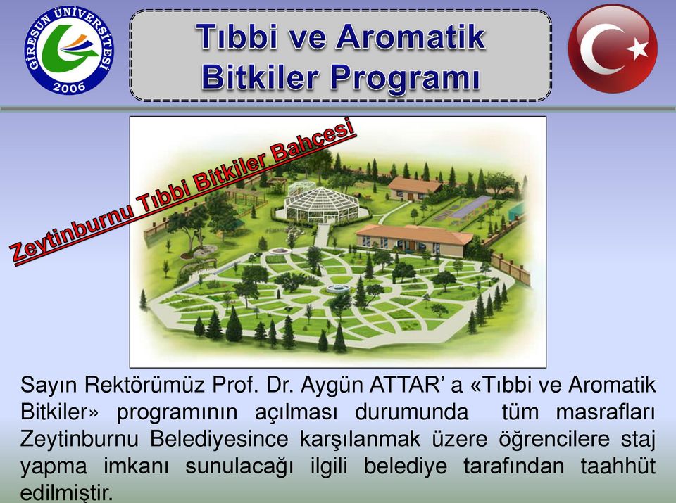 açılması durumunda tüm masrafları Zeytinburnu Belediyesince