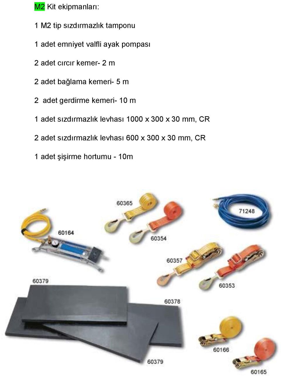 gerdirme kemeri- 10 m 1 adet sızdırmazlık levhası 1000 x 300 x 30 mm, CR