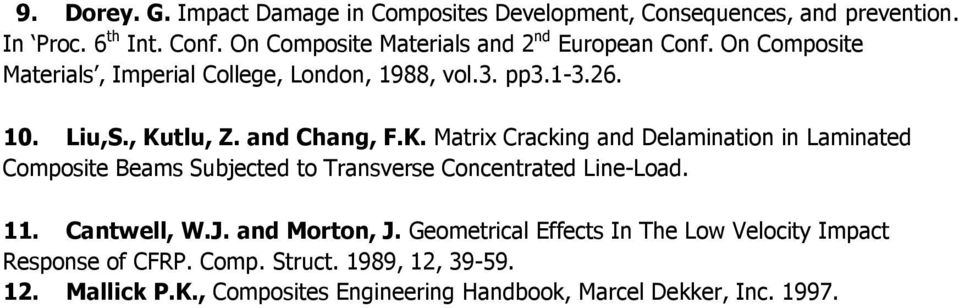 and Chang, F.K. Matrix Cracking and Delamination in Laminated Composite Beams Subjected to Transverse Concentrated Line-Load. 11. Cantwell, W.J.
