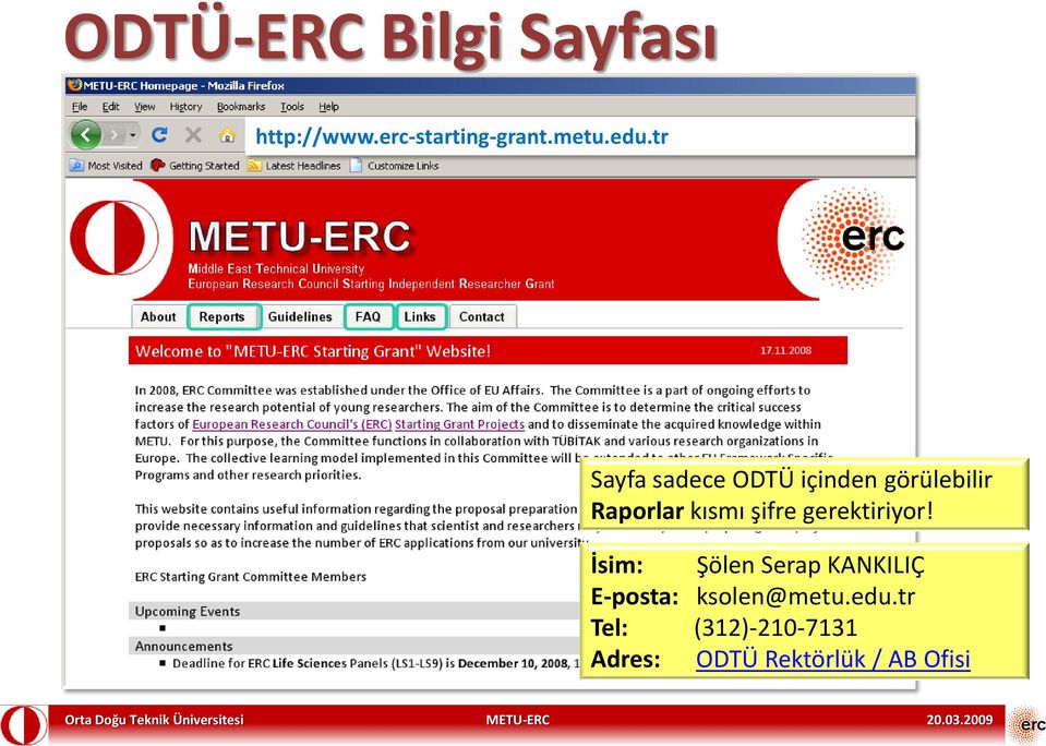 gerektiriyor! İsim: Şölen Serap KANKILIÇ E-posta: ksolen@metu.