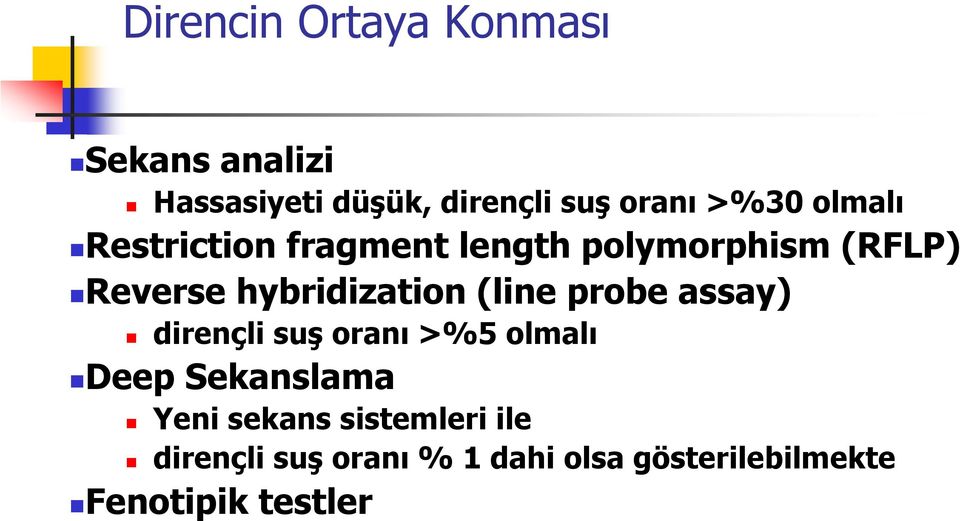 hybridization (line probe assay) dirençli suş oranı >%5 olmalı Deep Sekanslama