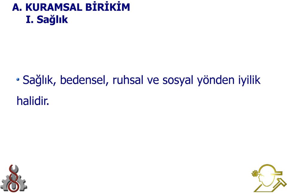 bedensel, ruhsal ve