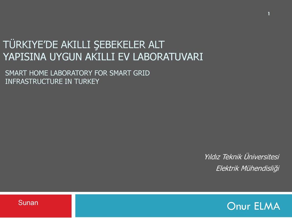 SMART GRID INFRASTRUCTURE IN TURKEY Yıldız Teknik