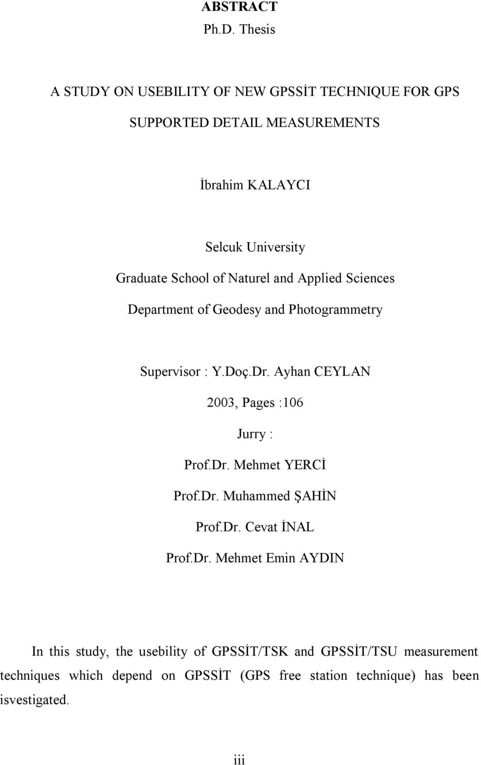 School of Naturel and Applied Sciences Department of Geodesy and Photogrammetry Supervisor : Y.Doç.Dr.