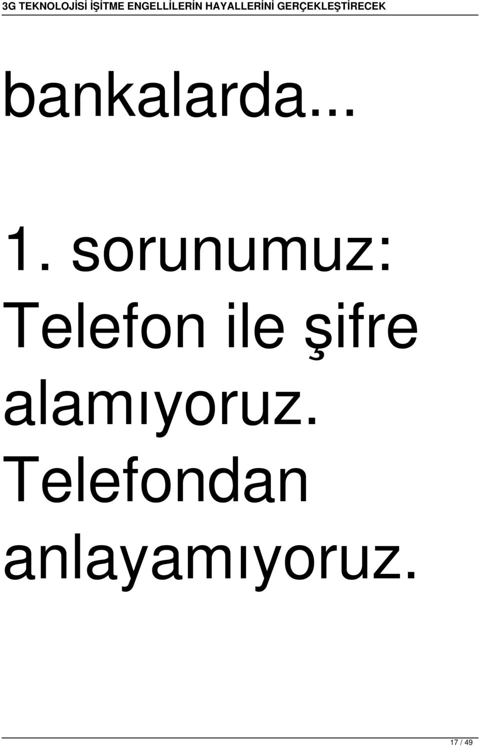 şifre alamıyoruz.