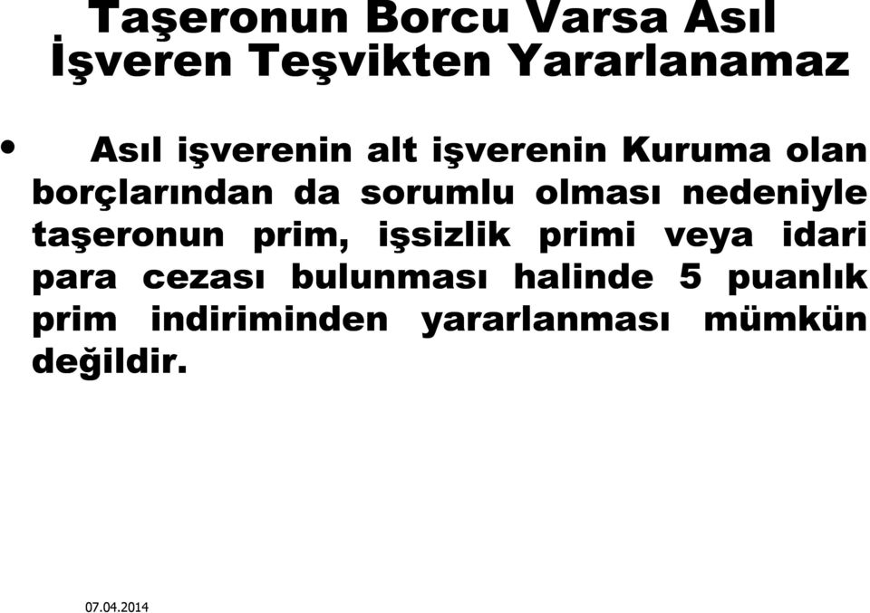 nedeniyle taşeronun prim, işsizlik primi veya idari para cezası