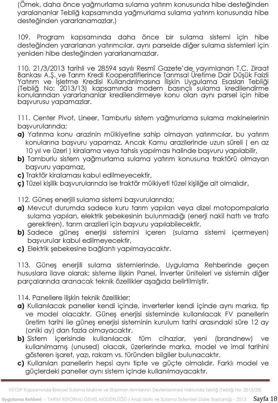 21/3/2013 tarihli ve 28594 sayılı Resmî Gazete de yayımlanan T.C. Ziraat Bankası A.Ş.