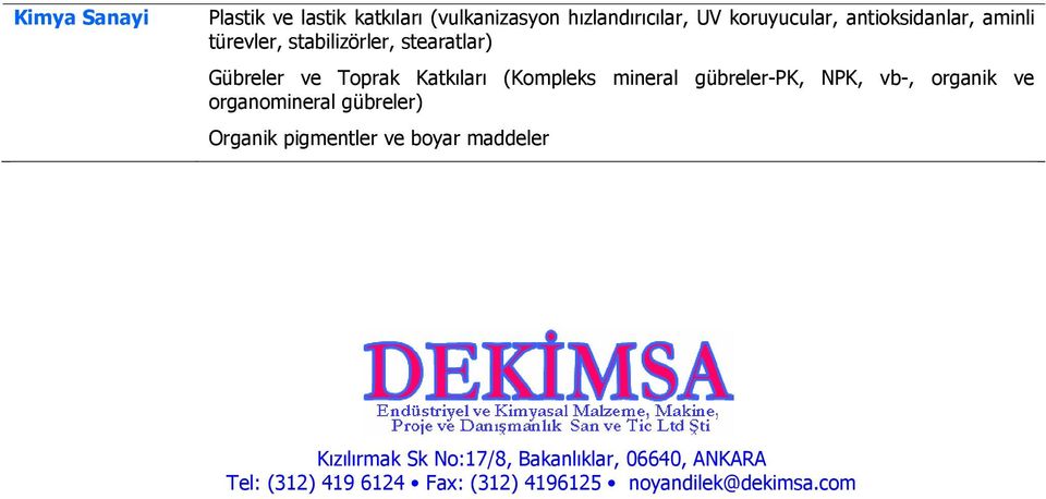 mineral gübreler-pk, NPK, vb-, organik ve organomineral gübreler) Organik pigmentler ve boyar