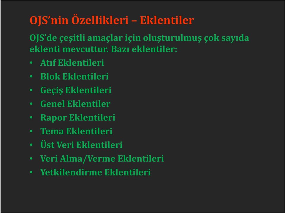 Bazı eklentiler: Atıf Eklentileri Blok Eklentileri Geçiş Eklentileri Genel