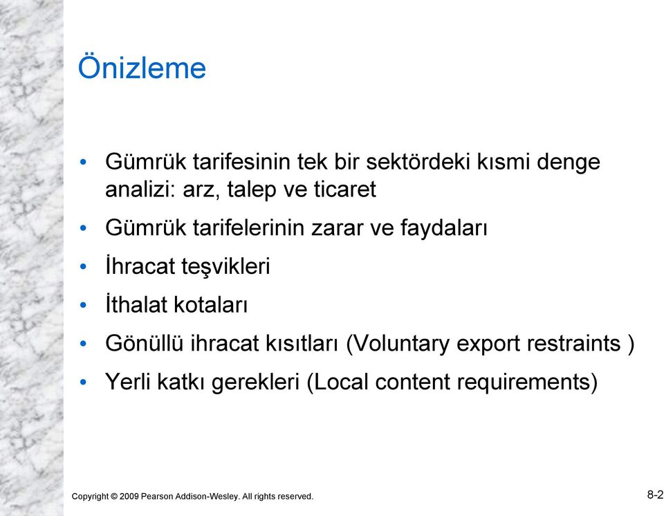 Gönüllü ihracat kısıtları (Voluntary export restraints ) Yerli katkı gerekleri