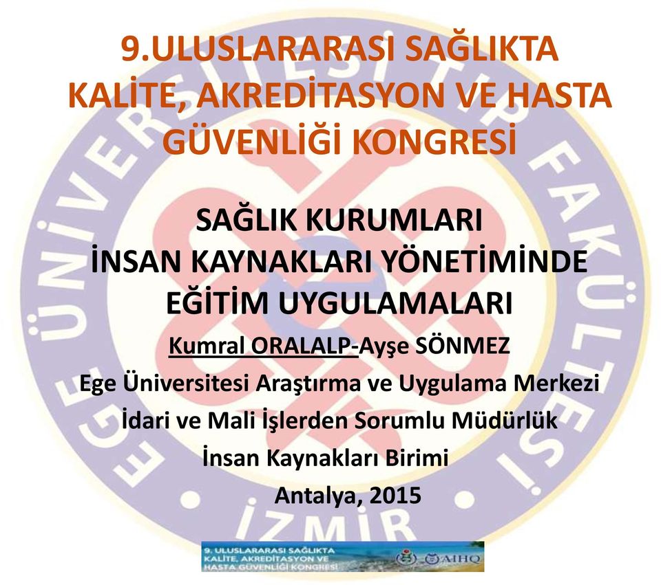 ORALALP-Ayşe SÖNMEZ Ege Üniversitesi Araştırma ve Uygulama Merkezi İdari