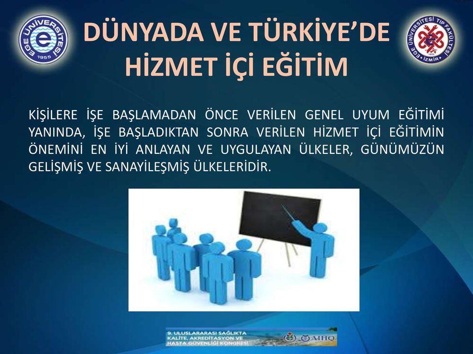 BAŞLADIKTAN SONRA VERİLEN HİZMET İÇİ EĞİTİMİN ÖNEMİNİ EN İYİ