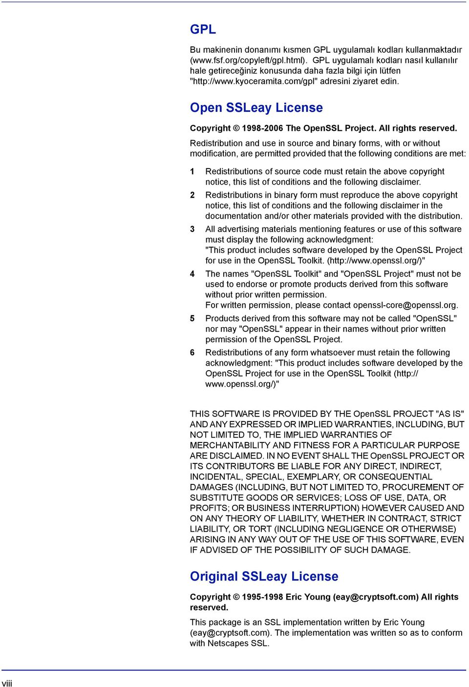 Open SSLeay License Copyright 1998-2006 The OpenSSL Project. All rights reserved.