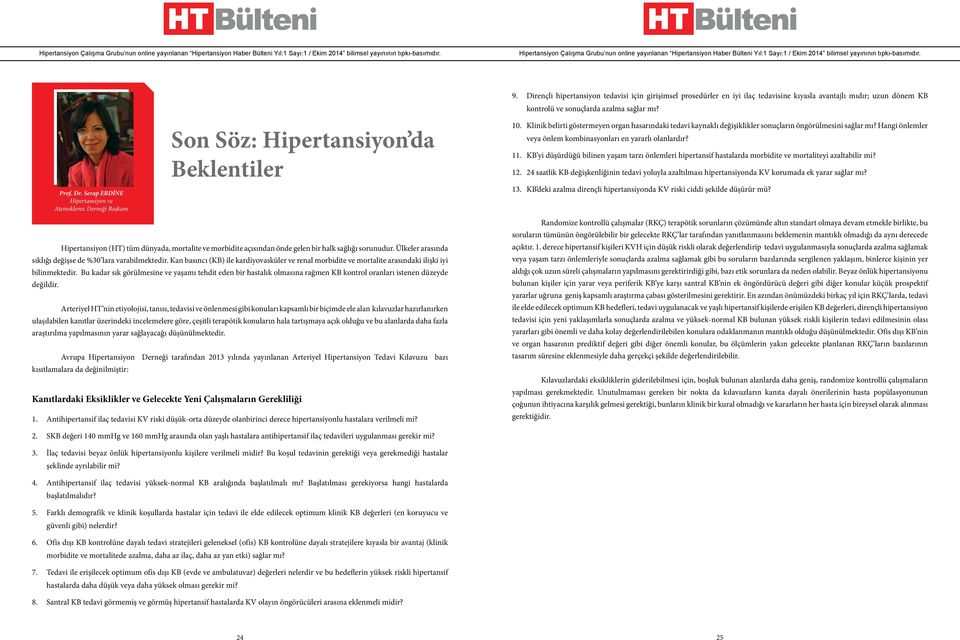 Klinik belirti göstermeyen organ hasarındaki tedavi kaynaklı değişiklikler sonuçların öngörülmesini sağlar mı? Hangi önlemler veya önlem kombinasyonları en yararlı olanlardır? 11.