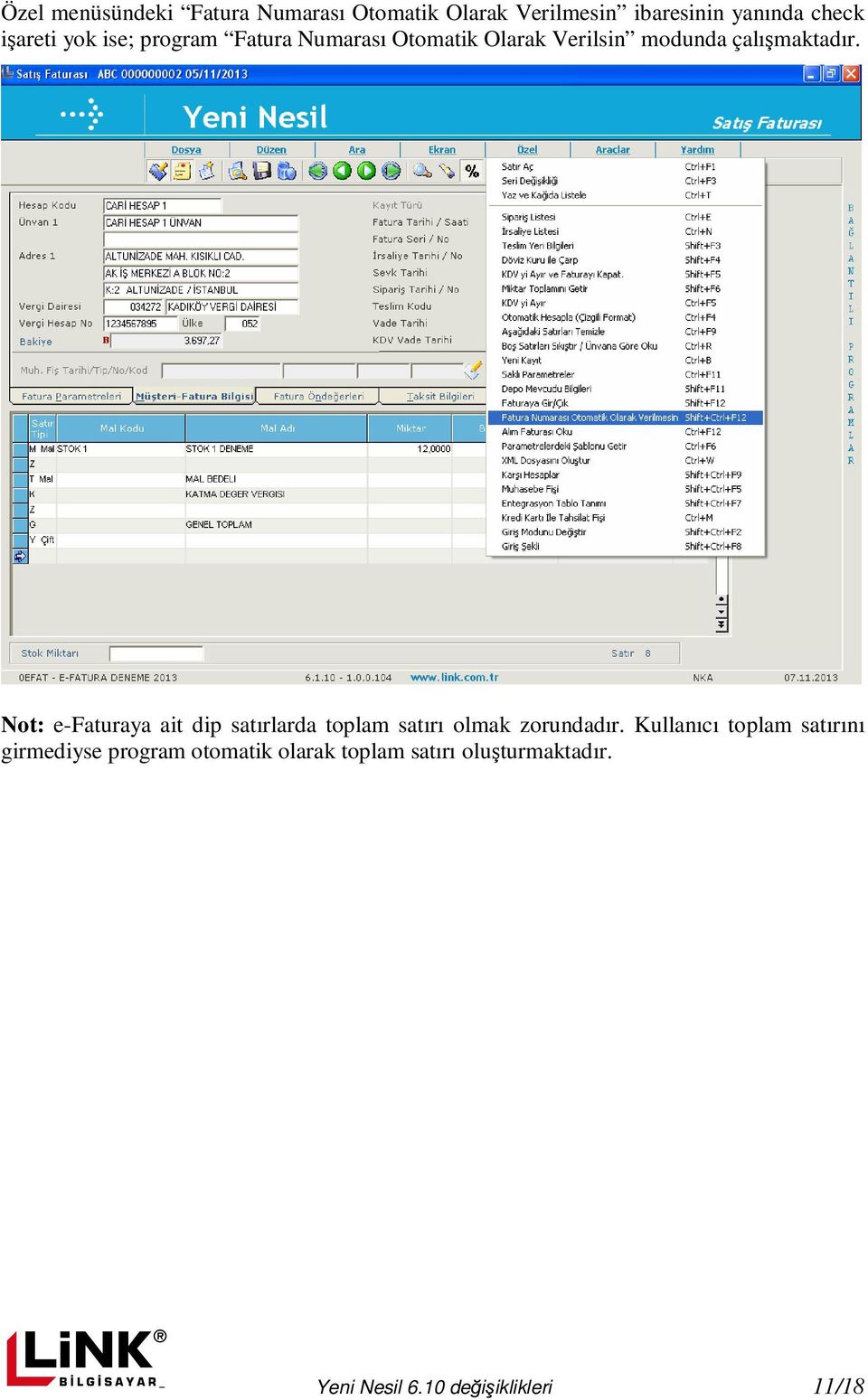 Not: e-faturaya ait dip satırlarda toplam satırı olmak zorundadır.