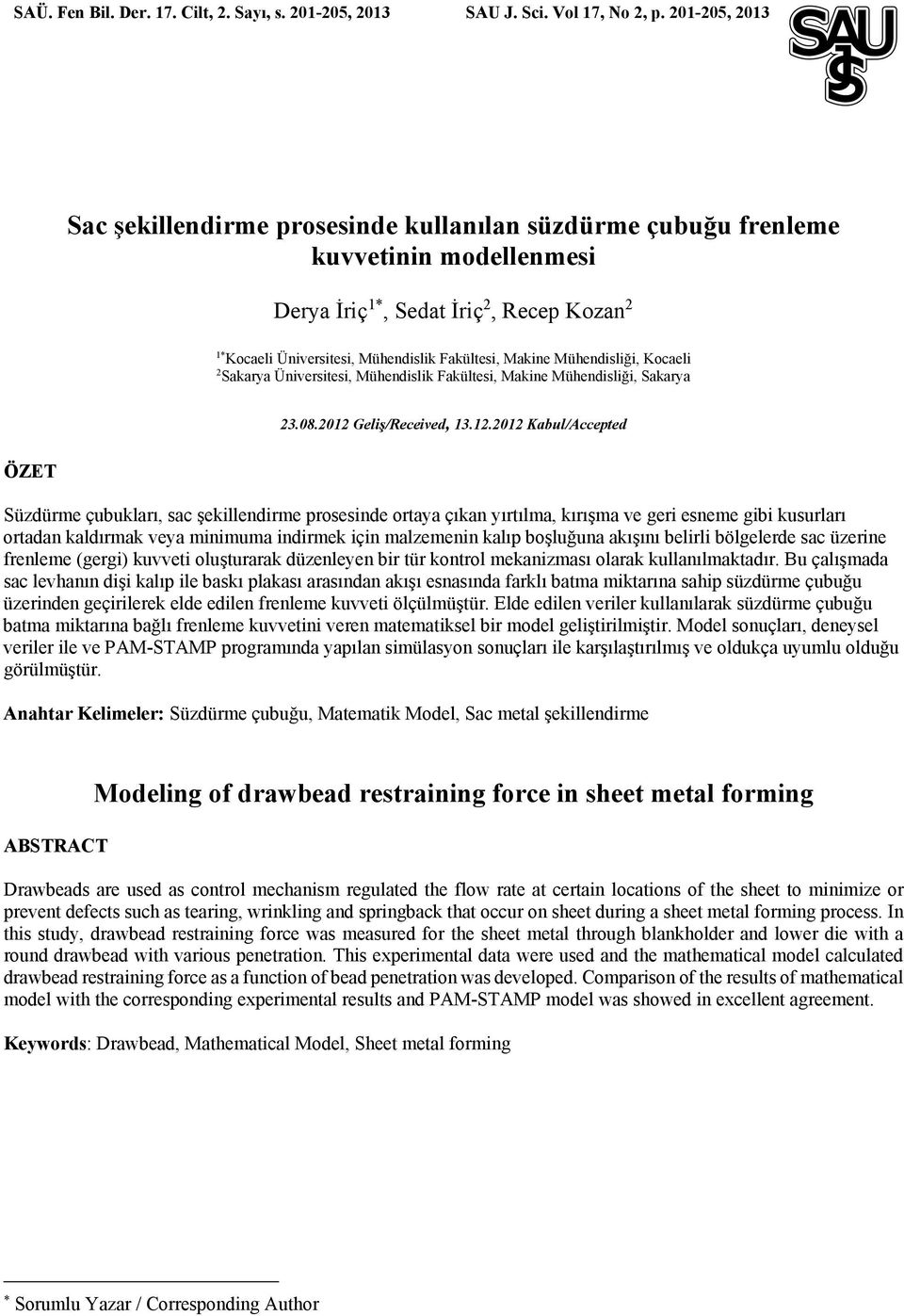 Makine Mühendisliği, Kocaeli 2 Sakarya Üniversitesi, Mühendislik Fakültesi, Makine Mühendisliği, Sakarya 23.08.2012 