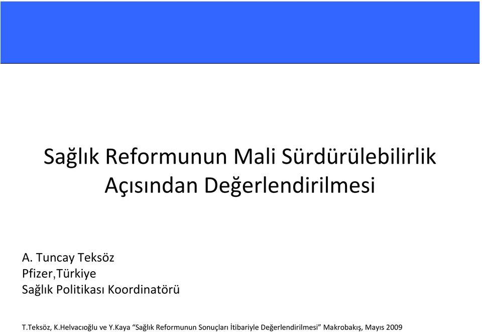 Tuncay Teksöz Pfizer,Türkiye Sağlık Politikası Koordinatörü T.