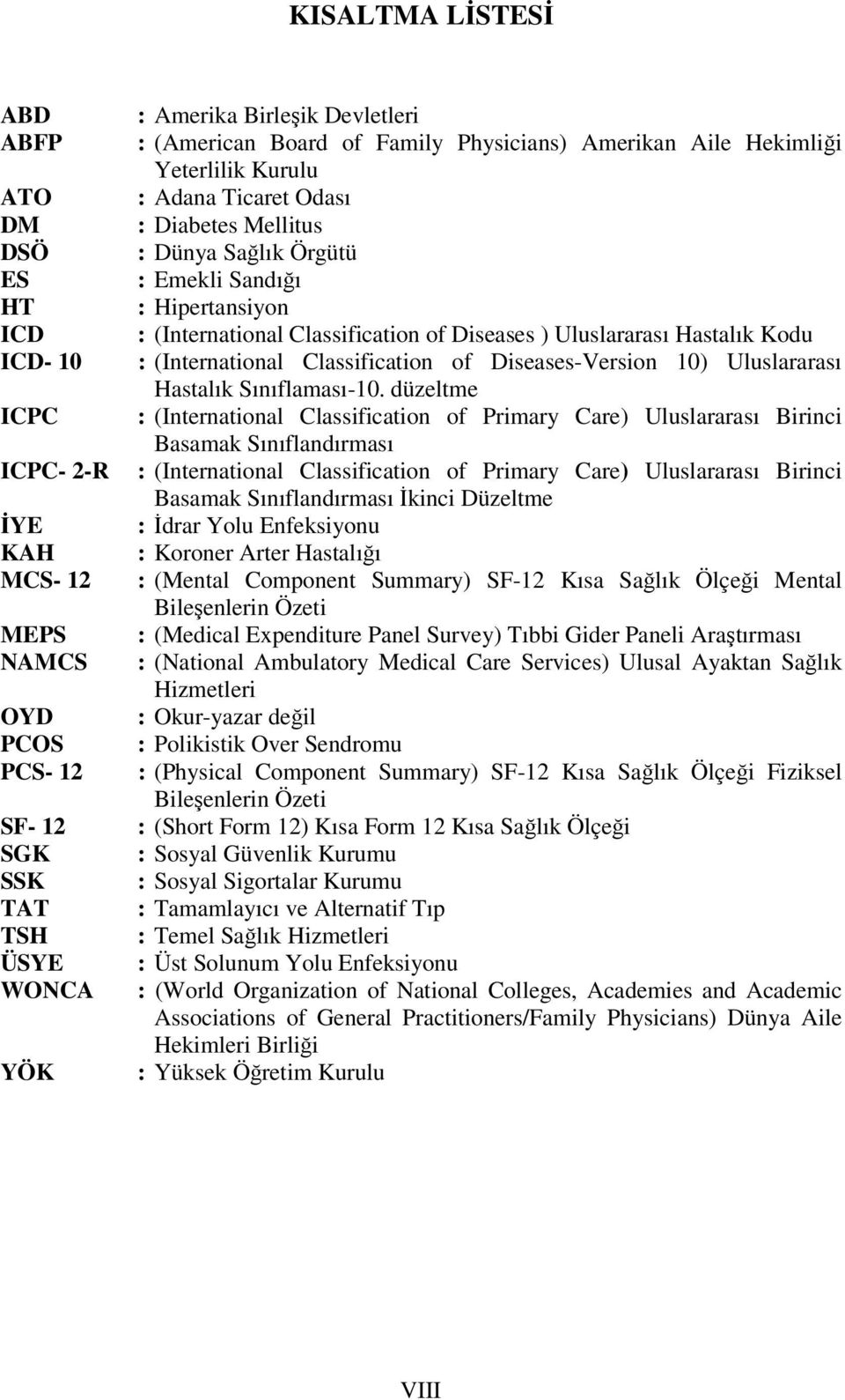 Diseases ) Uluslararası Hastalık Kodu : (International Classification of Diseases-Version 10) Uluslararası Hastalık Sınıflaması-10.
