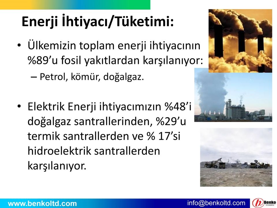 Elektrik Enerji ihtiyacımızın %48 i doğalgaz santrallerinden, %29