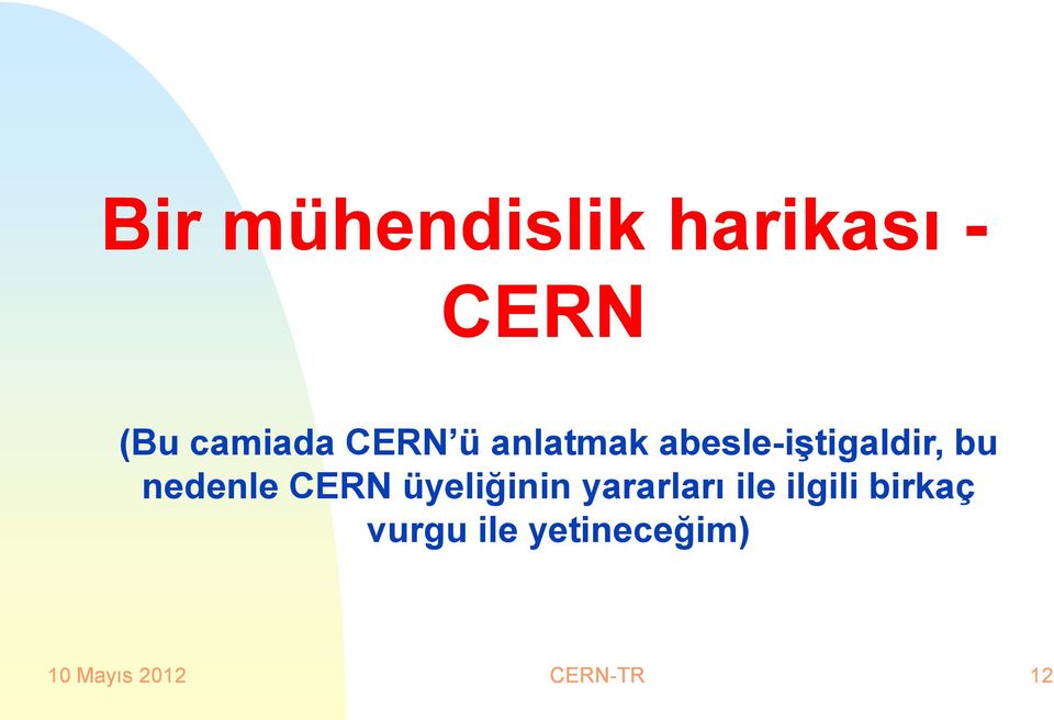 CERN üyeliğinin yararları ile ilgili birkaç