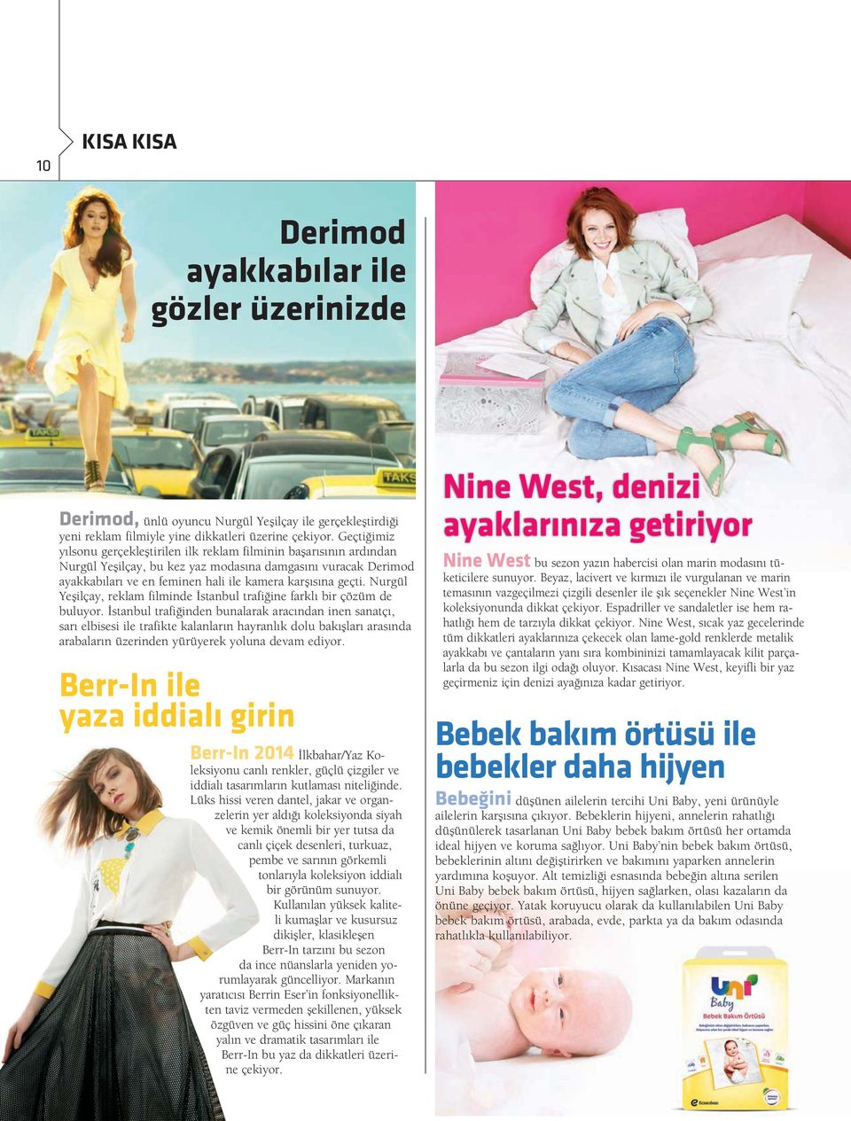 Nurgül Yeşilçay, reklam filminde İstanbul trafiğine farklı bir çözüm de buluyor.
