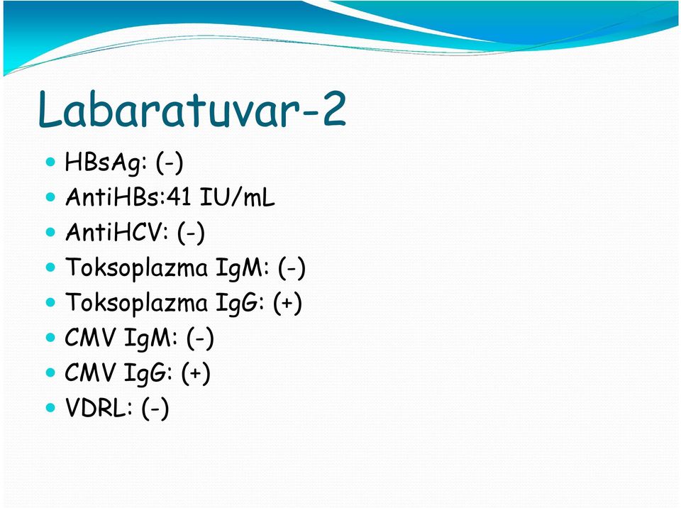 Toksoplazma IgM: (-) Toksoplazma