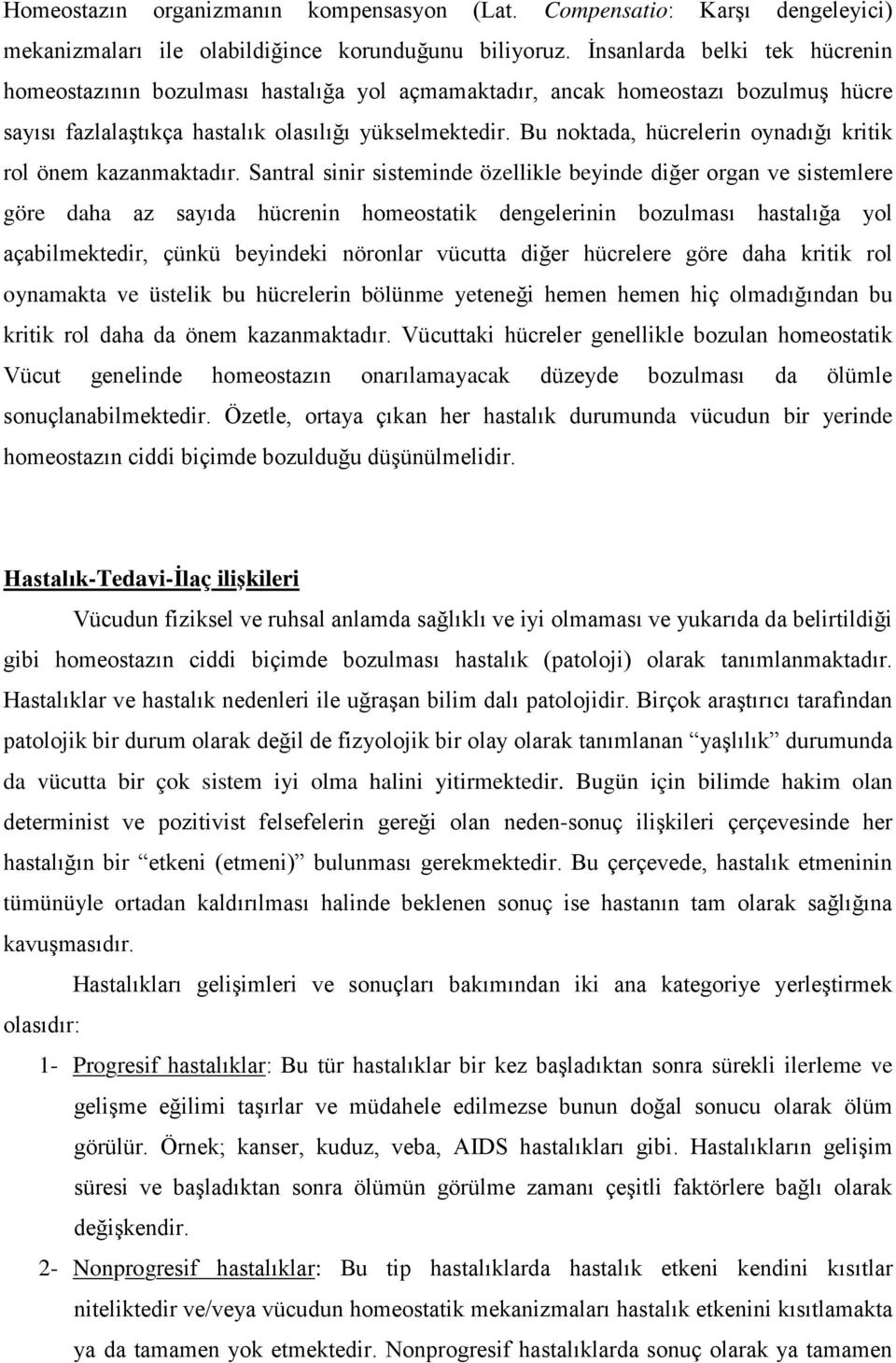 Bu noktada, hücrelerin oynadığı kritik rol önem kazanmaktadır.