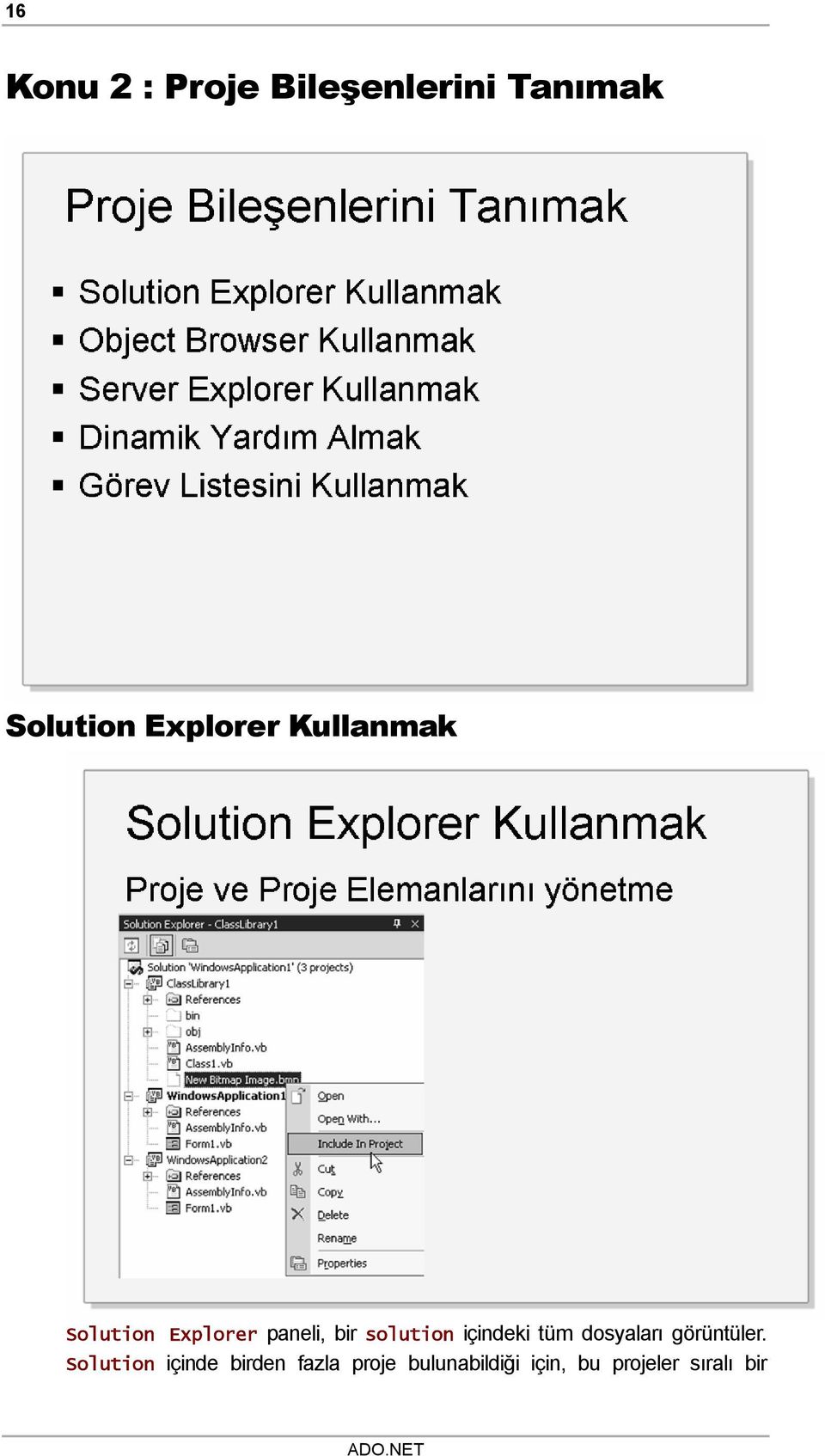 solution içindeki tüm dosyaları görüntüler.